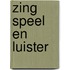 Zing speel en luister