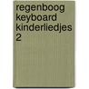 Regenboog keyboard kinderliedjes 2 by Gerrit Does
