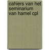Cahiers van het seminarium van hamel cpl by Unknown