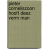 Pieter corneliszoon hooft deez verm man door Gerard Brandt