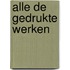 Alle de gedrukte werken