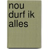 Nou durf ik alles door L. van Toorn