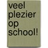 Veel plezier op school!