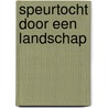 Speurtocht door een landschap door Genderen