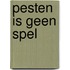 pesten is geen spel