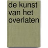 De kunst van het overlaten by Unknown