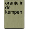 Oranje in de kempen by Snieders
