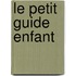 Le petit guide enfant