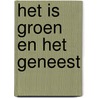 Het is groen en het geneest door Karin Hubbeling