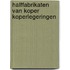 Halffabrikaten van koper koperlegeringen