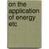 On the application of energy etc