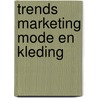 Trends marketing mode en kleding door Elk