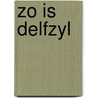 Zo is delfzyl by Unknown