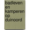 Badleven en kamperen op duinoord door Blaak