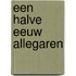 Een halve eeuw allegaren