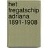 Het fregatschip Adriana 1891-1908