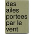 Des ailes portees par le vent