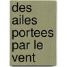 Des ailes portees par le vent by R. Vlot