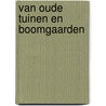 Van oude tuinen en boomgaarden door Piet Verhagen