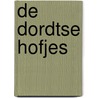 De Dordtse hofjes door M. Sluijter