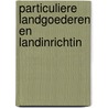 Particuliere landgoederen en landinrichtin door Heek