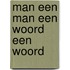 Man een man een woord een woord
