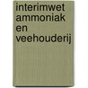 Interimwet ammoniak en veehouderij door M.S. van Ommeren