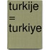 Turkije = Turkiye