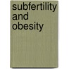 Subfertility and obesity door M.J. Koreman