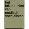 Het takenpakket van medisch specialisten door W. van den Bergs
