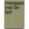 Meegaan met de tijd! door J. Blokzijl