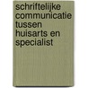 Schriftelijke communicatie tussen huisarts en specialist by N.A. Luursema