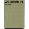 Werkgerelateerd leren by A.Y. Greven