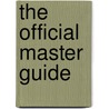 The official Master Guide door Onbekend