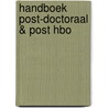 Handboek post-doctoraal & post hbo door Onbekend