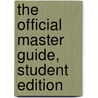 The Official Master Guide, Student Edition door J.P. Simons