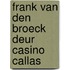 Frank van den broeck deur casino callas