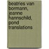 Beatries van Bormann, Jeanne Hannschild, Pond translations