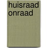 Huisraad onraad door Wiel Kusters