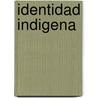 Identidad indigena door J. Kloosterman