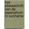 Het Afakaschrift van de Tapanahoni in Suriname door C.N. Dubelaar