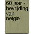 60 jaar - bevrijding van Belgie