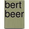 Bert Beer door C. Bruel