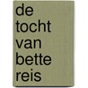 De tocht van Bette Reis door J. Ballegeer