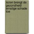 Lezen brengt de gezondheid ernstige schade toe
