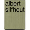 Albert Silfhout by P. de Visser