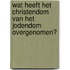 Wat heeft het christendom van het jodendom overgenomen?