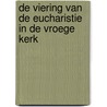 De viering van de Eucharistie in de vroege kerk door G.A.M. Rouwhorst