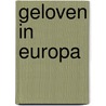 Geloven in Europa door J. Wissenk