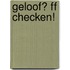 Geloof? FF checken!